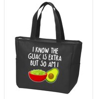 I Know the Guac is Extra But So Am I Zip Tote Bag