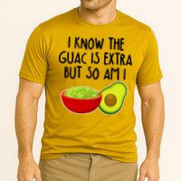 I Know the Guac is Extra But So Am I Performance Shirt