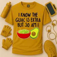 I Know the Guac is Extra But So Am I Performance Shirt