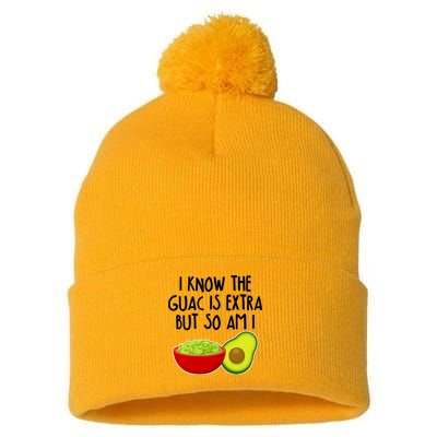 I Know the Guac is Extra But So Am I Pom Pom 12in Knit Beanie