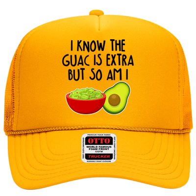 I Know the Guac is Extra But So Am I Trucker Hat