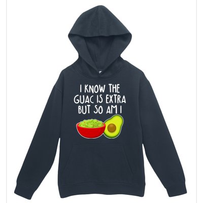 I Know the Guac is Extra But So Am I Urban Pullover Hoodie