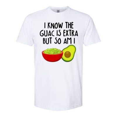 I Know the Guac is Extra But So Am I Softstyle® CVC T-Shirt