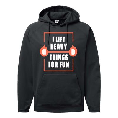 I Lift Heavy Things For Fun Performance Fleece Hoodie