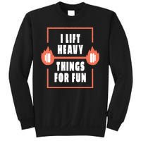 I Lift Heavy Things For Fun Sweatshirt