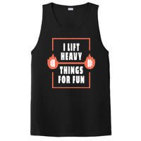 I Lift Heavy Things For Fun PosiCharge Competitor Tank