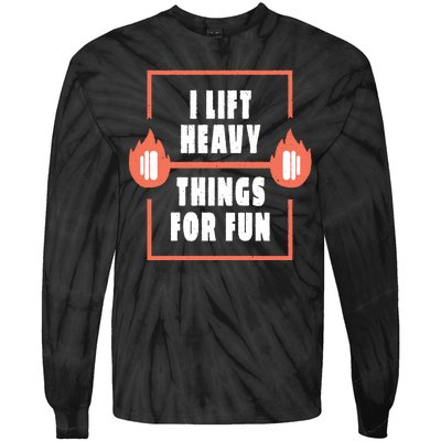 I Lift Heavy Things For Fun Tie-Dye Long Sleeve Shirt