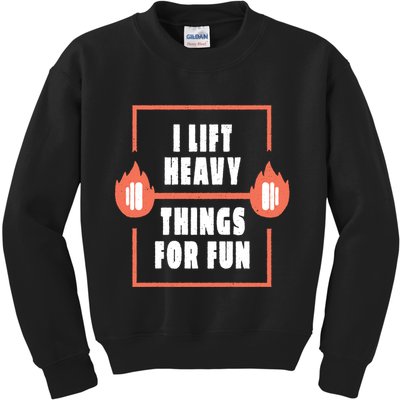 I Lift Heavy Things For Fun Kids Sweatshirt