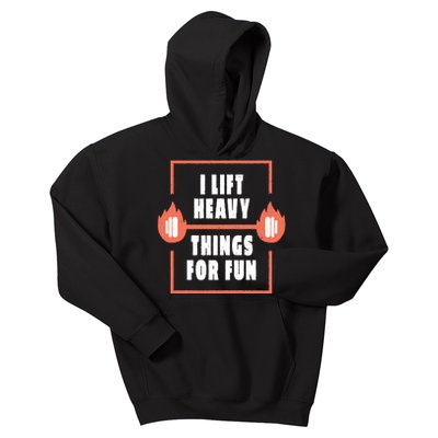 I Lift Heavy Things For Fun Kids Hoodie