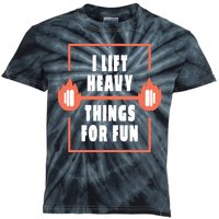 I Lift Heavy Things For Fun Kids Tie-Dye T-Shirt