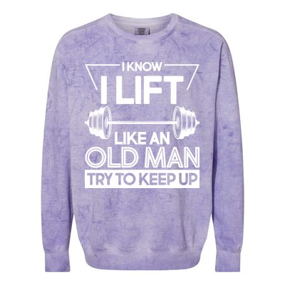 I Lift Like An Old Man Try To Keep Up Colorblast Crewneck Sweatshirt