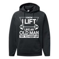 I Lift Like An Old Man Try To Keep Up Performance Fleece Hoodie