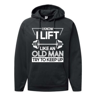 I Lift Like An Old Man Try To Keep Up Performance Fleece Hoodie