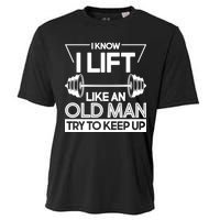 I Lift Like An Old Man Try To Keep Up Cooling Performance Crew T-Shirt