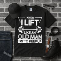 I Lift Like An Old Man Try To Keep Up Tall T-Shirt