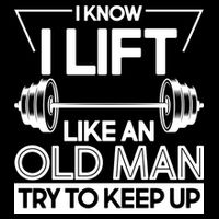 I Lift Like An Old Man Try To Keep Up Impact Tech Backpack