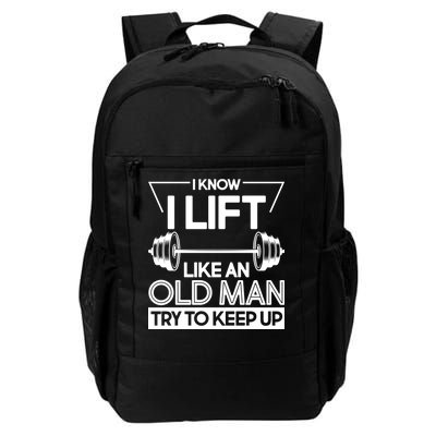 I Lift Like An Old Man Try To Keep Up Daily Commute Backpack