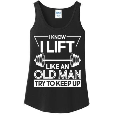 I Lift Like An Old Man Try To Keep Up Ladies Essential Tank