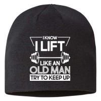 I Lift Like An Old Man Try To Keep Up Sustainable Beanie