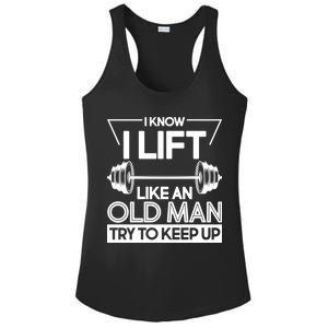 I Lift Like An Old Man Try To Keep Up Ladies PosiCharge Competitor Racerback Tank