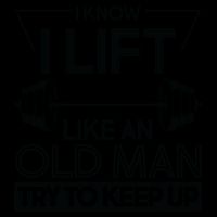 I Lift Like An Old Man Try To Keep Up 16oz Travel Tumbler