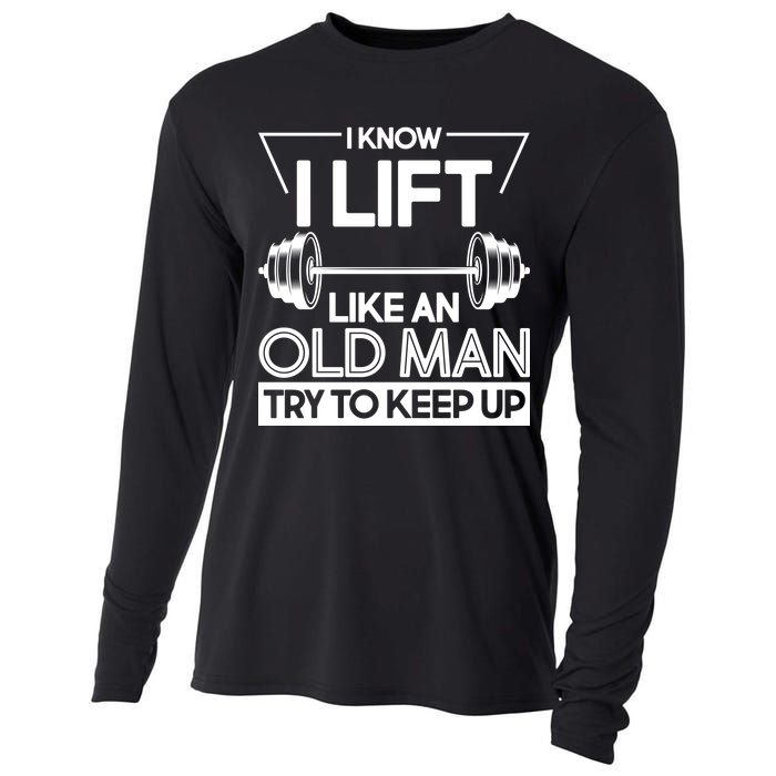 I Lift Like An Old Man Try To Keep Up Cooling Performance Long Sleeve Crew