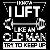 I Lift Like An Old Man Try To Keep Up Premium T-Shirt