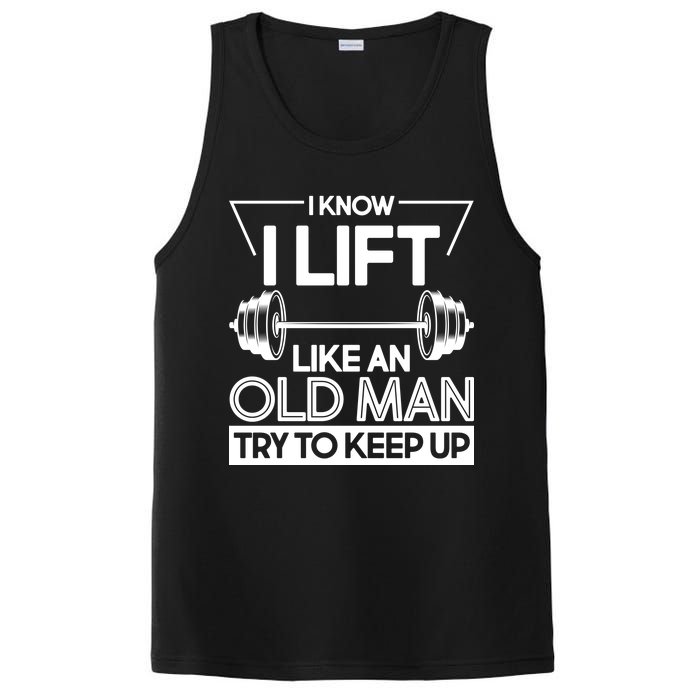 I Lift Like An Old Man Try To Keep Up PosiCharge Competitor Tank