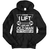 I Lift Like An Old Man Try To Keep Up Tie Dye Hoodie