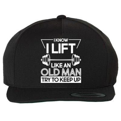 I Lift Like An Old Man Try To Keep Up Wool Snapback Cap