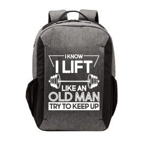 I Lift Like An Old Man Try To Keep Up Vector Backpack