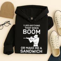 I Like Anything That Goes Boom Hoodie
