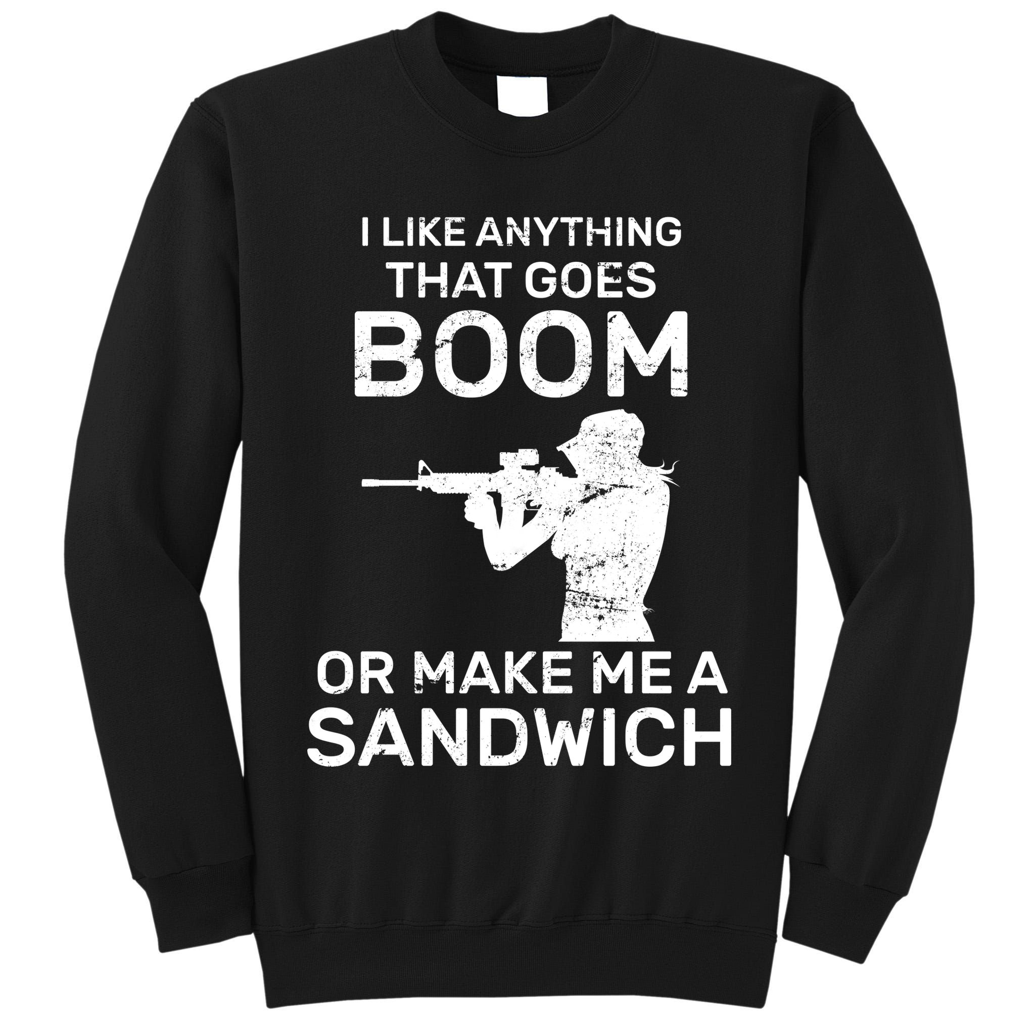 I Like Anything That Goes Boom Tall Sweatshirt