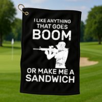 I Like Anything That Goes Boom Golf Towel