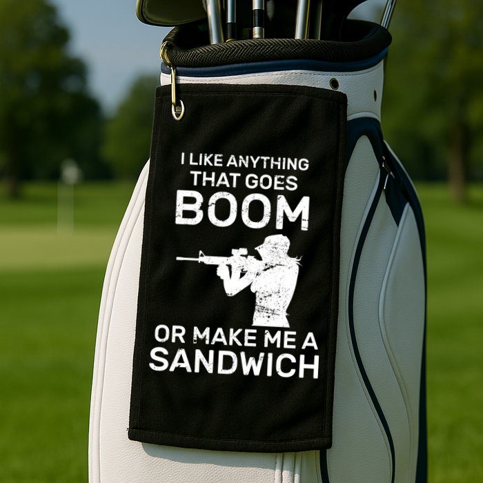 I Like Anything That Goes Boom Golf Towel