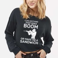 I Like Anything That Goes Boom Cropped Pullover Crew