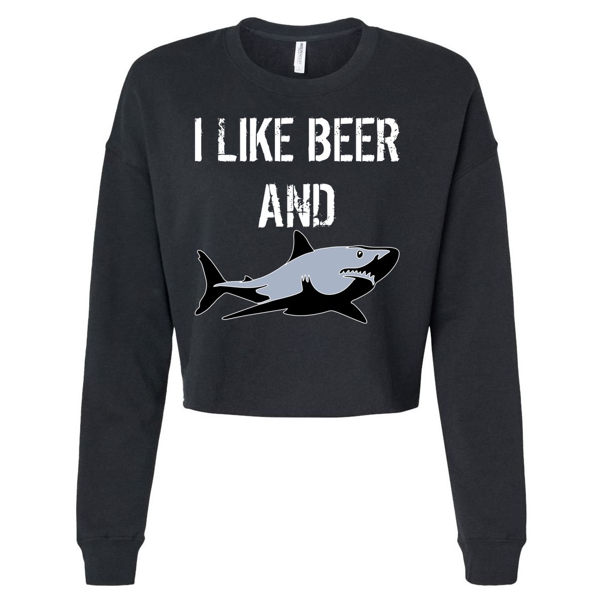 I Like Beer And Sharks Cropped Pullover Crew