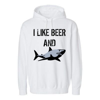 I Like Beer And Sharks Garment-Dyed Fleece Hoodie