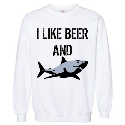 I Like Beer And Sharks Garment-Dyed Sweatshirt