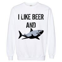 I Like Beer And Sharks Garment-Dyed Sweatshirt