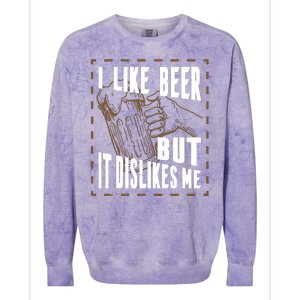 I Like Beer But It Dislikes Me Colorblast Crewneck Sweatshirt