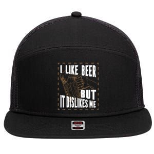 I Like Beer But It Dislikes Me 7 Panel Mesh Trucker Snapback Hat