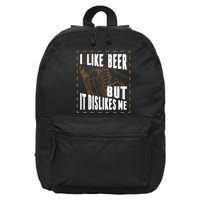I Like Beer But It Dislikes Me 16 in Basic Backpack