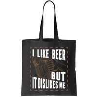 I Like Beer But It Dislikes Me Bag
