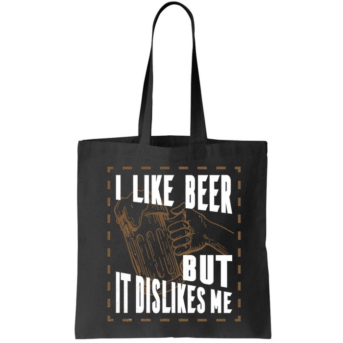 I Like Beer But It Dislikes Me Bag