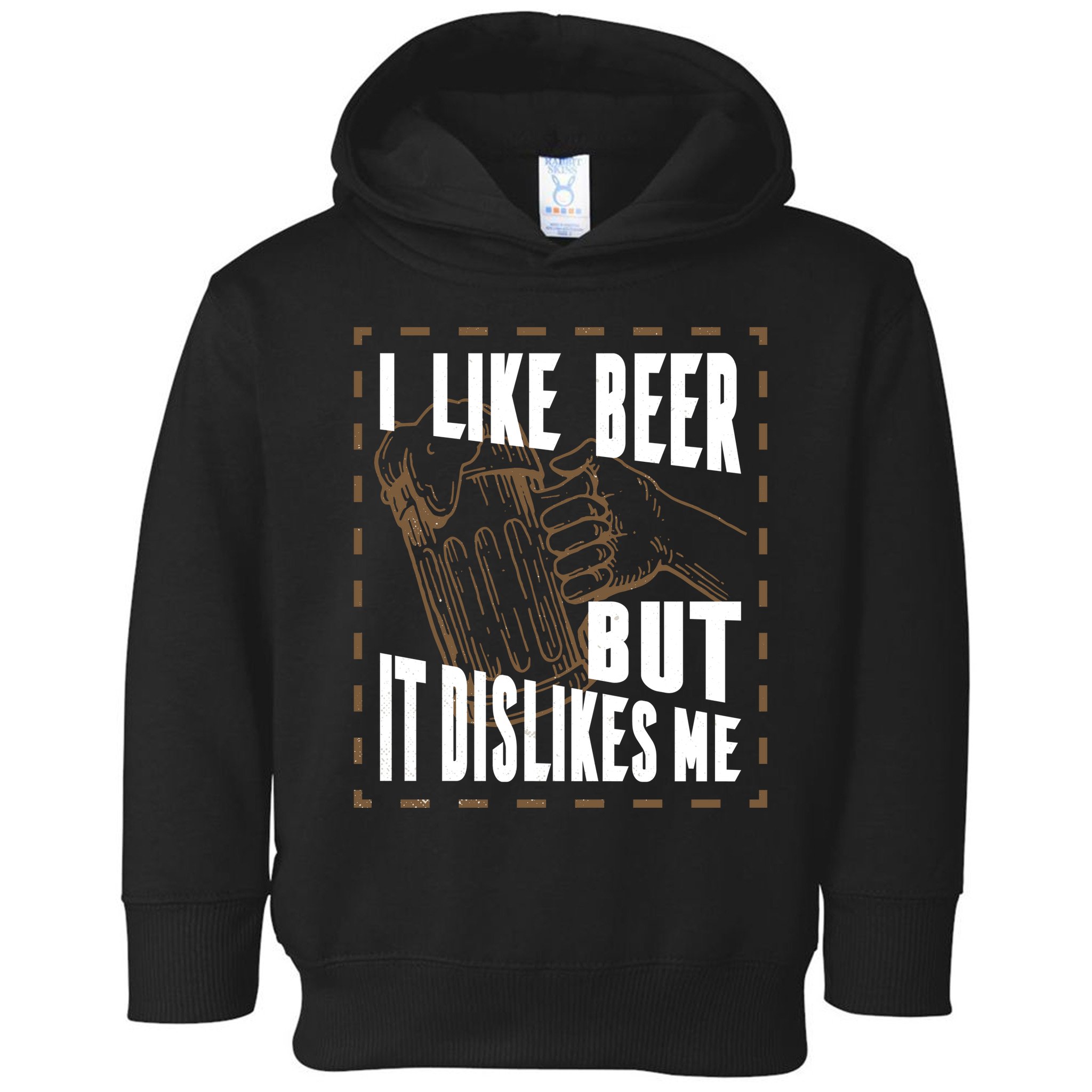 I Like Beer But It Dislikes Me Toddler Hoodie