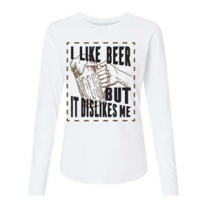 I Like Beer But It Dislikes Me Womens Cotton Relaxed Long Sleeve T-Shirt