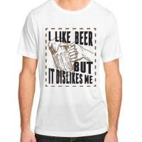 I Like Beer But It Dislikes Me Adult ChromaSoft Performance T-Shirt