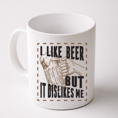 I Like Beer But It Dislikes Me Mug