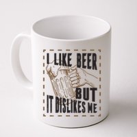 I Like Beer But It Dislikes Me Mug